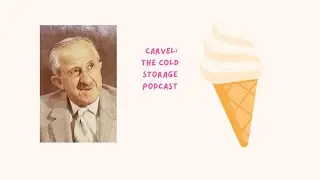 Cold Storage Pt 2: The Myth that Launched Tom Carvel