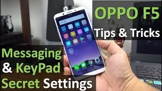 OPPO F5: Messaging & Keypad Secret Settings, Tips & Tricks