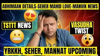 ABHIRA-ARMAAN, MAHID-SEHER, MANVI, ARYA-ANU NEWS| #yehrishtakyakehlatahai