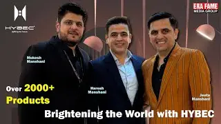 HYBEC - THE POWER OF THREE BROTHERS, ONE LEGACY&ndash; REVOLUTIONIZING LED LIGHTING WORLDWIDE
