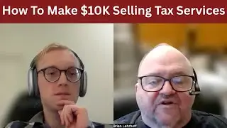 How Brian Made $10K Selling Tax Services | Client Interview