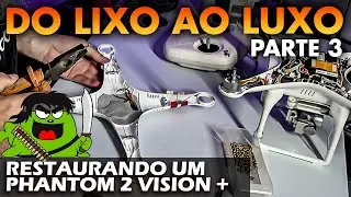 Restaurando um &Iacute;cone: DJI Phantom 2 Vision Plus - Parte 3