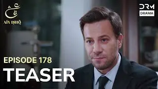 Turkish Drama In Urdu | Ain Ishq | One Love | Teaser Episode 178 | UD2O