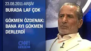 Gökmen Özdenak: Çok güçlü bir futbolcuydum - Burada Laf Çok 23.08.2011