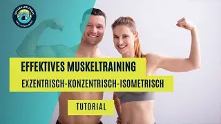 Effektives Muskeltraining- exzentrisch - konzentrisch - isometrisch. Die besten Tipps