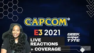 #Capcom #E32021 Live Reaction + Coverage | GEEK GAME TYTE #AlienwareHive