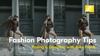 Tips on Posing & Direction for Fashion Photography with Alex Frank