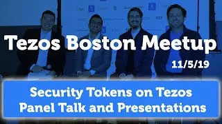 Tezos Boston Meetup - Security Tokens on Tezos Panel Talk and Presentations