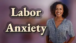 Is Medication Safe for Managing Labor Pain Anxiety?