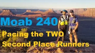 Moab 240 Endurance Run Ultramarathon 2018 Pacing TWO Second Place Runners