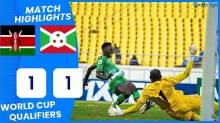 KENYA 1-1 BURUNDI WORLD CUP QUALIFIERS All Goals Highlights| Kenya vs Burundi