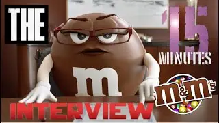 THE 15 MINUTES INTERVIEW BY MS. BROWN / AN M&M'S COMMERCIAL ADS