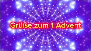 1. Advent Gru&szlig; f&uuml;r dich, Gru&szlig; zum ersten Advent, Sch&ouml;nen 1 Advent, 2022, Besinnliche Adventsgr&uuml;&szlig;e