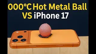 🔥 1000&deg;C Hot Metal Ball vs iPhone 17 &ndash; Extreme Heat Test! 🔥