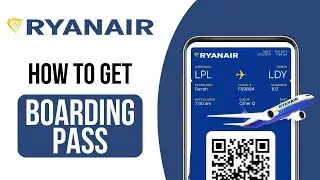 How to Get Boarding Pass Online Ryanair (EASY!)