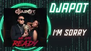 DJAPOT - I&rsquo;m sorry feat Flav ( Album 2024