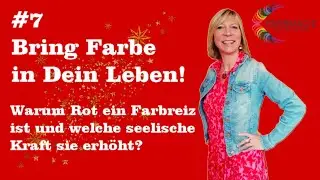 #7 Warum Rot ein Farbreiz ist und welche seelische Kraft sie erh&ouml;ht?