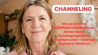 Channeling: Wie du jetzt mit Körperschmerzen auf deiner neuen Schwingungsebene umgehen sollst