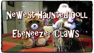 Newest Haunted Doll - Ebeneezer Claws