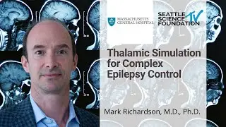 Thalamic Stimulation For Complex Epilepsy Control  &ndash;  Mark Richardson, M.D.