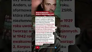 Generał Władysław Anders i historia jego armii