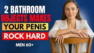 Men Over 60: These 2 Bathroom Objects Make You Rock Hard (Instant Results)
