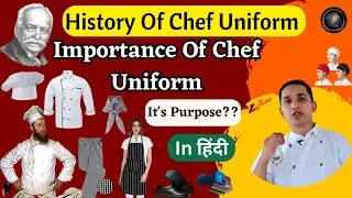 Chef Uniform |History Of The Chef's Uniform | Importance Of Chef Uniform | Chef Uniform And purpose