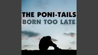 Born Too Late