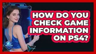 How Do You Check Game Information On PS4?