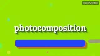 PHOTOCOMPOSITION - HOW TO PRONOUNCE IT!?