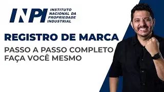 Passo a Passo para voc&ecirc; Registrar a sua Marca no INPI Pela internet em Poucos Minutos