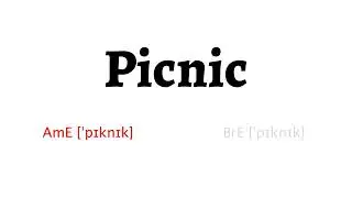 How to Pronounce picnic in American English and British English