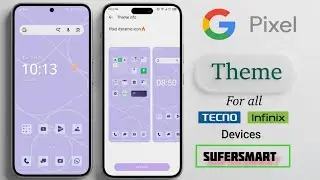 Google Pixel Latest Theme For All Infinix+ Tecno + Itel Devices | Android 16 Based Theme