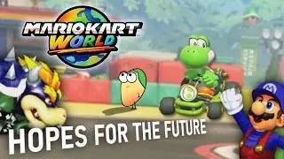 My Hopes For The Future Of Mario Kart World