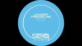 Egotot - Under Pressure [SEKS02]