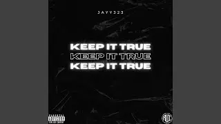 KEEP IT TRUE