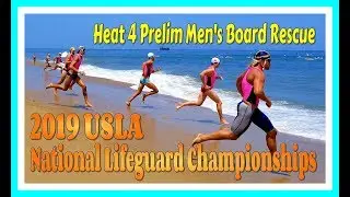 2019 USLA National Lifeguard Championships / Men's Board Rescue Race Prelim Heat 4
