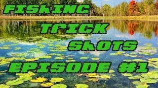 Fishing Trick Shots Episode #1