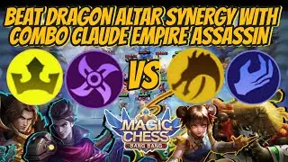 COMBO 6 EMPIRE 6 ASSASSIN BEAT DRAGON ALTAR SYNERGY ? | TOP GLOBAL MAGIC CHESS MOBILE LEGENDS