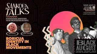Sankofa Talks: Boricua Identity in Black Movements