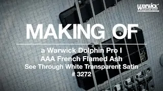 MAKING Of - Warwick Dolphin Pro 5-String Bass - AAA French Flamed Ash #16-3272