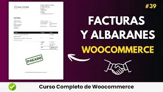 #39 - Facturas en WooCommerce: Generación y Envío Automático Paso a Paso (2025)