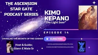 The Ascension Star Gate Podcast Series Episode 14 with Kimo Kepano