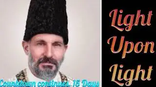 Imamat Day Countdown- 15 days. Light Upon Light ( Nur An Allah Nur )
