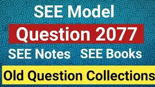 SEE Model Question 2077 | SEE Notes Book | SEE Books | SEE Old Question