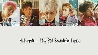Highlight – It’s Still Beautiful [Hang, Rom & Eng Lyrics]