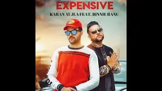 Expensive (Full Video) Binnie Ranu | Feat . Karan Aujla | Youngstar Popboy |Latest Punjabi Song 2019