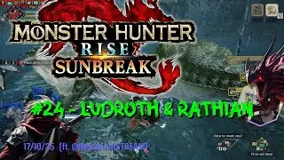 MHR Sunbreak - 24 [4K] - Ludroth & Rathian - 17/10/25 (ft. @NeohkamiSTREAM)