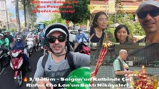 VİETNAM/SAİGON;“Cho Lon’da Zaman Yolculuğu | Göçmen Çinlilerin Saigon’daki Gizli Dünyası|Rus Pazarı