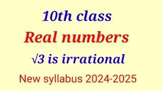 10th class maths chapter 1|| root 3 is irrational  number || new syllabus 2024 || Real numbers ||